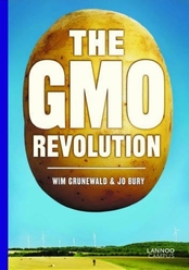The GMO Revolution by Wim Grunewald and Jo Bury